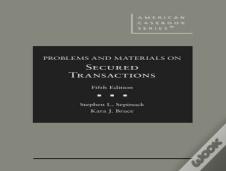 Problems And Materials On Secured Transactions