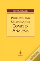 Problems And Solutions For Complex Analysis