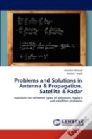 Problems And Solutions In Antenna & Propagation, Satellite & Radar
