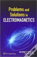 Problems And Solutions In Electromagnetics