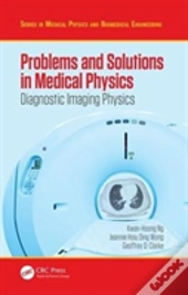 Problems And Solutions In Medical Physics