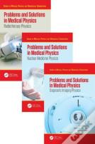 Problems And Solutions In Medical Physics - Three Volume Set