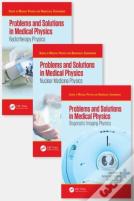 Problems And Solutions In Medical Physics - Three Volume Set