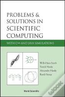 Problems And Solutions In Scientific Computing With C++ And Java Simulations