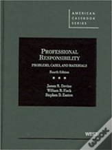 Problems, Cases And Materials On Professional Responsibility - Casebookplus