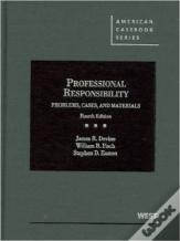 Problems, Cases And Materials On Professional Responsibility