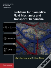 Problems For Biomedical Fluid Mechanics And Transport Phenomena