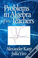Problems In Algebra For Teachers