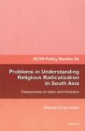 Problems In Understanding Religious Radicalization In South Asia