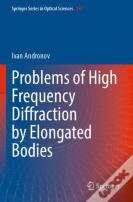 Problems Of High Frequency Diffraction By Elongated Bodies