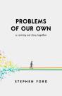 Problems Of Our Own - Preview