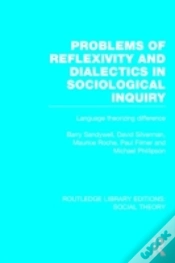 Capa do artigo Problems Of Reflexivity And Dialectics In Sociological Inquiry (Rle Social Theory)