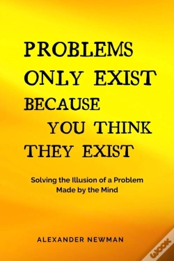 Capa do artigo Problems Only Exist Because You Think They Exist: Solving The Illusion Of A Problem Made By The Mind