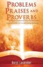 Problems Praises And Proverbs The Third Volume Of 'Is The Bible A Dangerous Book?' - Preview