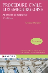 Procédure Civile Luxembourgeoise : Approche Comparative (2e Édition)