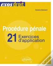 Procédure Pénale : 21 Exercices D'Application