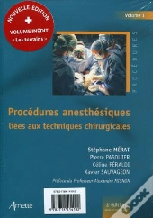 Procedures Anesthesiques Liees Aux Techniques Chirurgicales  2e Ed Et Aux Terrains V1+V2
