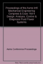Proceedings Of The Asme Int'L Mechanical Engineering Congress & Expo : Vol 4 Design, Analysis, Control & Diagnosis Fluid Power Systems - Preview