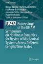 Proceedings Of The Iutam Symposium On Nonlinear Dynamics For Design Of Mechanical Systems Across Different Length/Time Scales - Preview