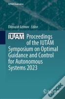 Proceedings Of The Iutam Symposium On Optimal Guidance And Control For Autonomous Systems 2023