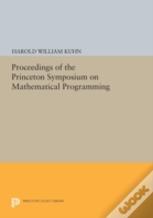 Proceedings Of The Princeton Symposium On Mathematical Programming