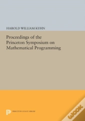 Proceedings Of The Princeton Symposium On Mathematical Programming
