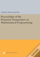 Proceedings Of The Princeton Symposium On Mathematical Programming