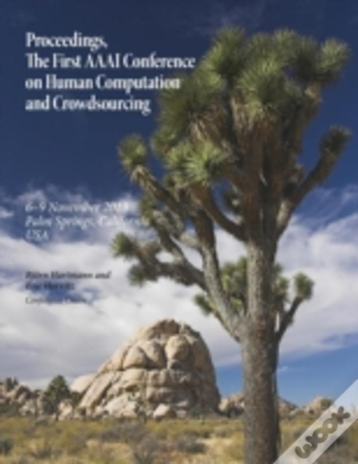 Proceedings, The First Aaai Conference On Human Computation And Crowdsourcing