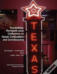 Proceedings, The Fourth Aaai Conference On Human Computation And Crowdsourcing (Hcomp 2016)