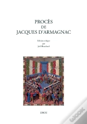 Proces De Jacques D'Armagnac, D'Apres Le Ms. 2000 De La Bibliotheque Sainte-Genevieve
