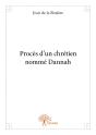 Proces D'Un Chretien Nomme Dannah - Preview