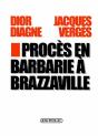 Procès En Barbarie À Brazzaville - Preview