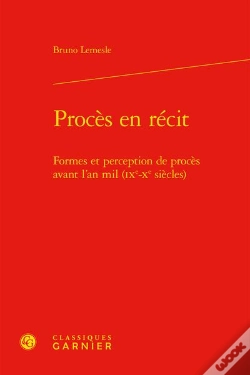 Capa do artigo Proces En Recit - Formes Et Perception De Proces Avant L'An Mil (Ixe-Xe Siecles)