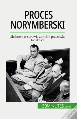 Capa do artigo Proces Norymberski : Sledztwo W Sprawie Zbrodni Przeciwko Ludzkosci