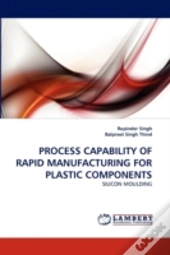 Process Capability Of Rapid Manufacturing For Plastic Components