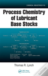 Process Chemistry Of Lubricant Base Stocks