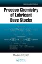 Process Chemistry Of Lubricant Base Stocks - Preview