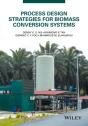 Process Design Strategies For Biomass Conversion Systems - Preview