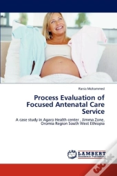 Process Evaluation Of Focused Antenatal Care Service