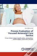 Process Evaluation Of Focused Antenatal Care Service