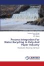 Process Integration For Water Recycling In Pulp And Paper Industry - Preview