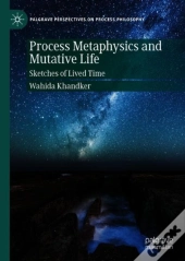 Process Metaphysics And Mutative Life