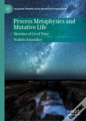Process Metaphysics And Mutative Life