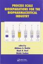 Process Scale Bioseparations For The Biopharmaceutical Industry - Preview