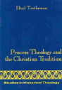 Process Theology And The Christian Tradition - Preview