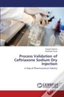 Process Validation Of Ceftriaxone Sodium Dry Injection