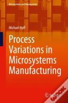Process Variations In Microsystems Manufacturing
