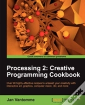Processing 2: Creative Programming Cookbook
