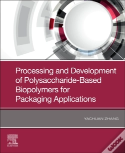 Capa do artigo Processing And Development Of Polysaccharide-Based Biopolymers For Packaging Applications