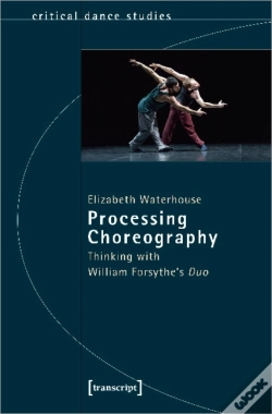 Capa do artigo Processing Choreography Â€“ Thinking With William Forsythe'S 'Duo'